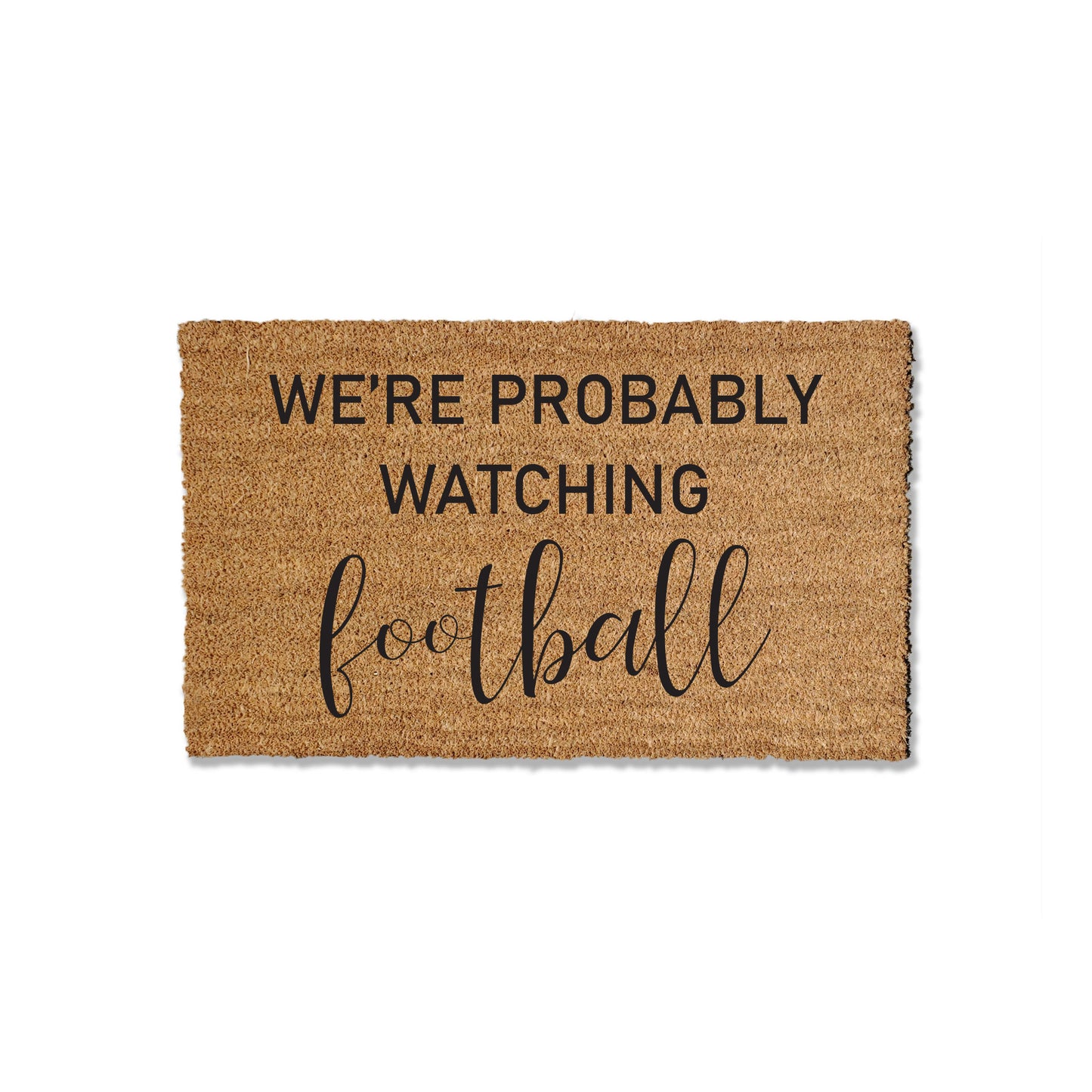 We're Probably Watching Football Doormat