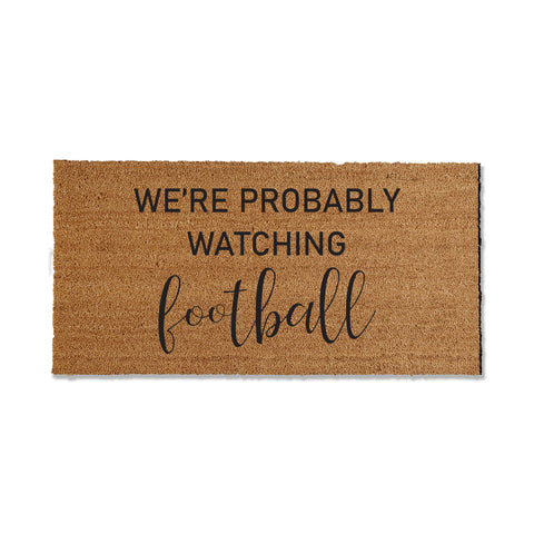 We're Probably Watching Football Doormat