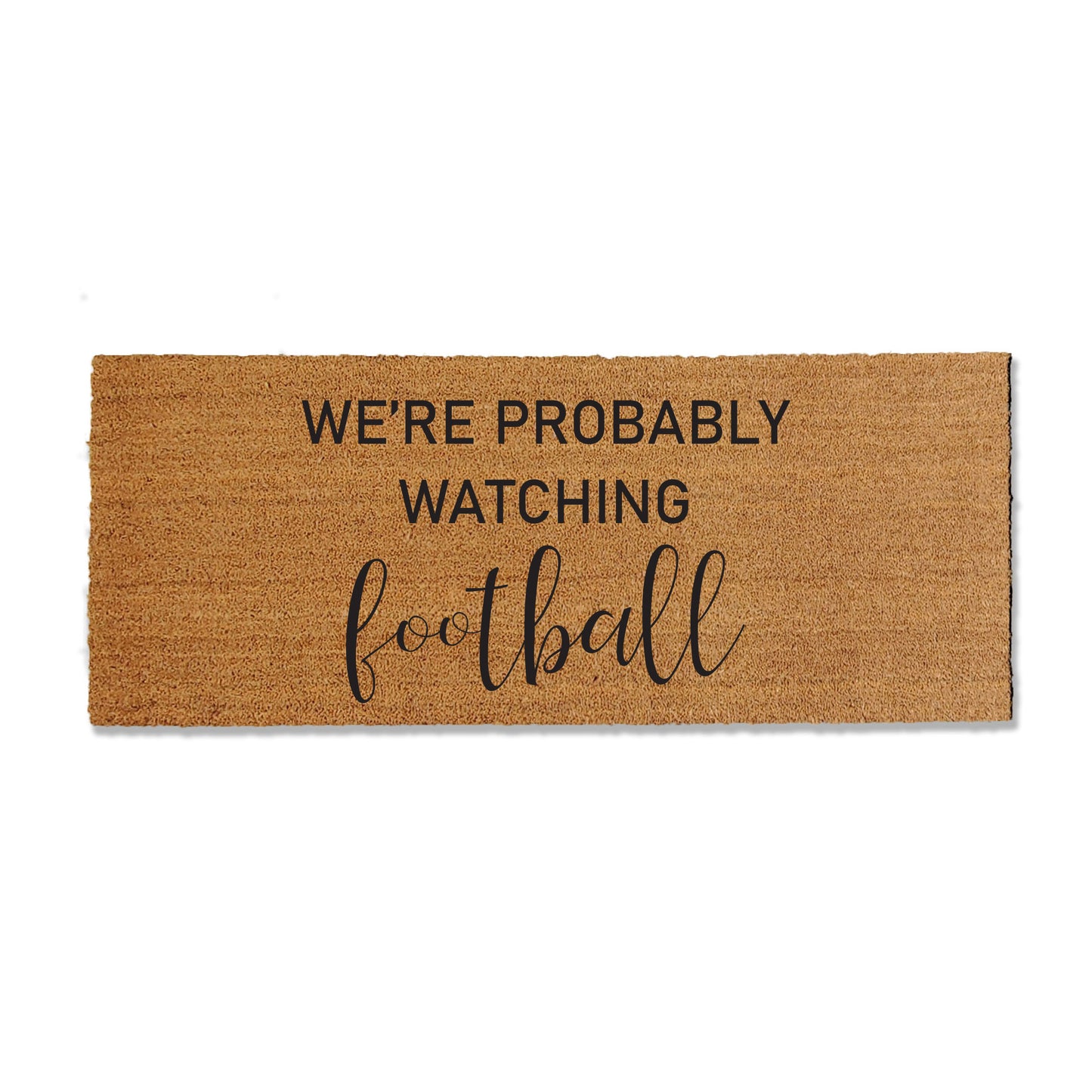 We're Probably Watching Football Doormat