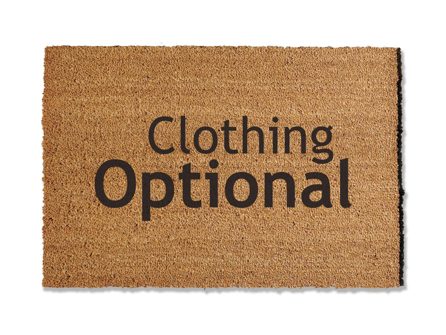 Add a touch of humor to your entryway with our 'Clothing Optional' coir welcome doormat, available in multiple sizes. Spruce up your doorstep and greet guests with a smile!