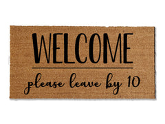 Welcome, Please leave by 7, 8, 9, 10