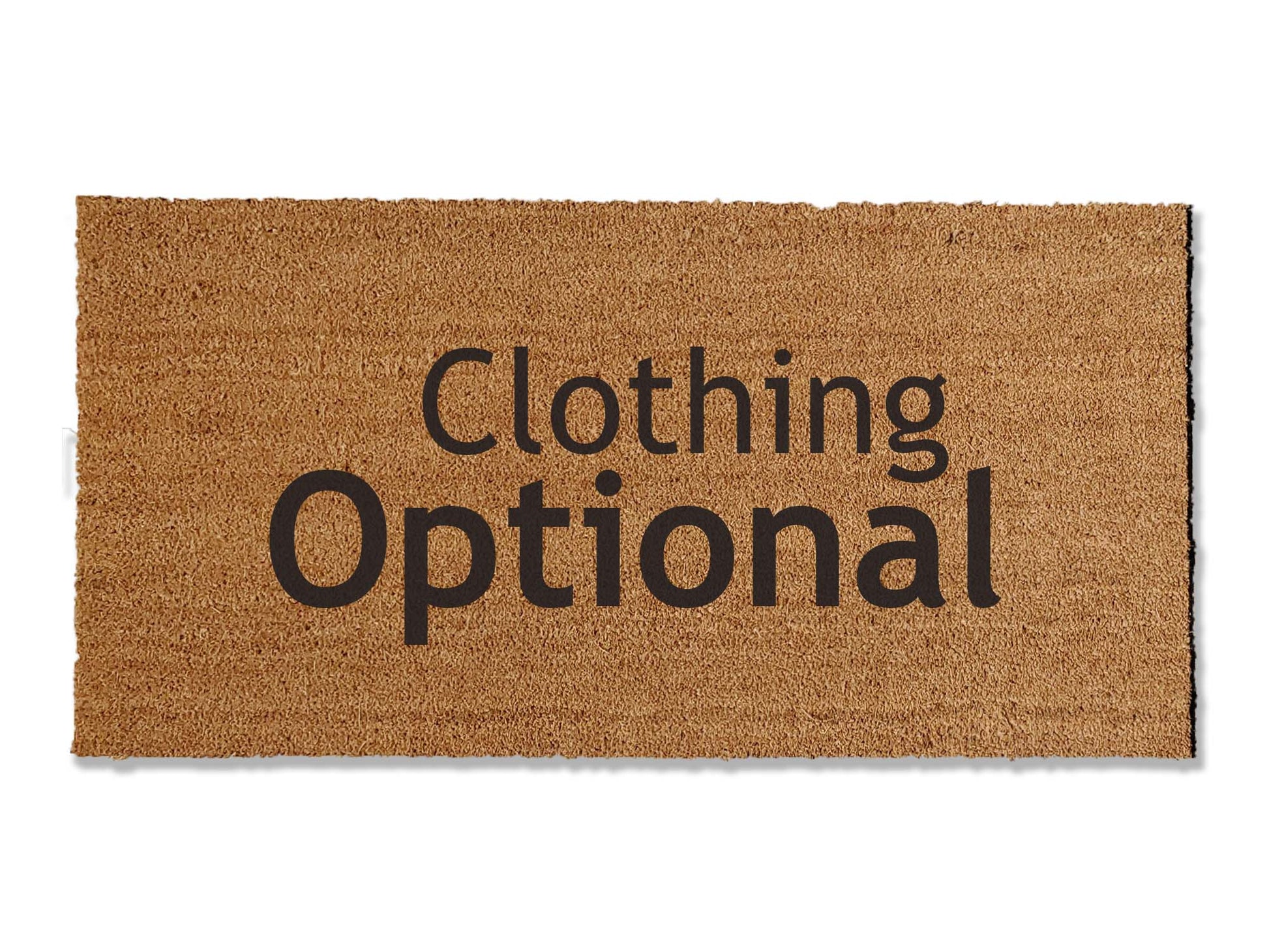 Add a touch of humor to your entryway with our 'Clothing Optional' coir welcome doormat, available in multiple sizes. Spruce up your doorstep and greet guests with a smile!